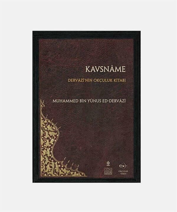 Kavsname -  Dervazinin Okçuluk Kitabı